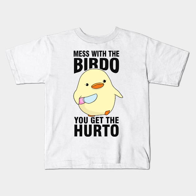 Mess With The Birdo You Get Hurto Kids T-Shirt by Tobias Store